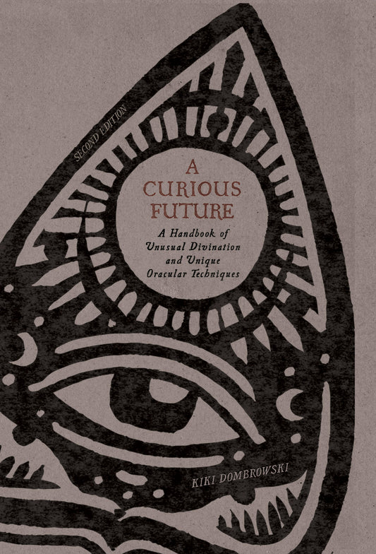 A Curious Future: A Handbook of Unusual Divination and Unique Oracular Techniques (5 Copies)